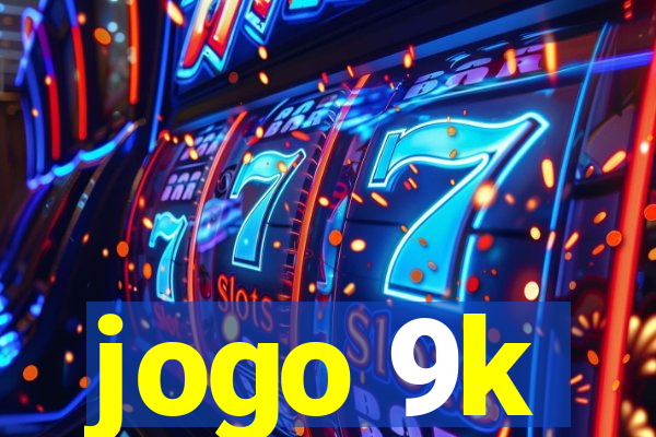 jogo 9k